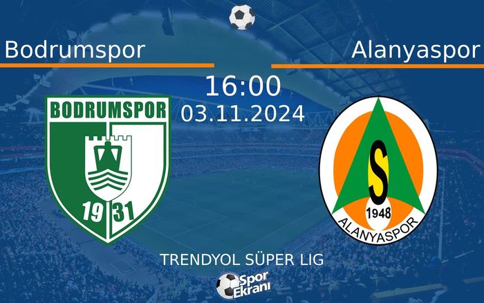 03 Kasım 2024 Bodrumspor vs Alanyaspor maçı Hangi Kanalda Saat Kaçta Yayınlanacak? 03 Kasım 2024 Bodrumspor vs Alanyaspor maçı Hangi Kanalda Saat Kaçta Yayınlanacak?