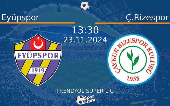 23 Kasım 2024 Eyüpspor vs Ç.Rizespor maçı Hangi Kanalda Saat Kaçta Yayınlanacak? 23 Kasım 2024 Eyüpspor vs Ç.Rizespor maçı Hangi Kanalda Saat Kaçta Yayınlanacak?