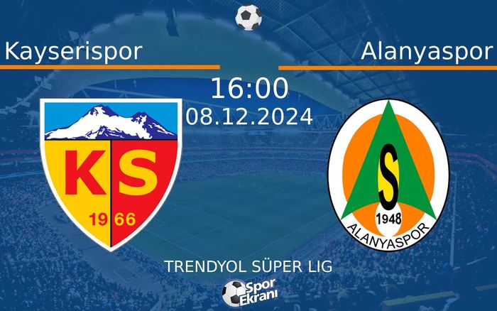 08 Aralık 2024 Kayserispor vs Alanyaspor maçı Hangi Kanalda Saat Kaçta Yayınlanacak? 08 Aralık 2024 Kayserispor vs Alanyaspor maçı Hangi Kanalda Saat Kaçta Yayınlanacak?
