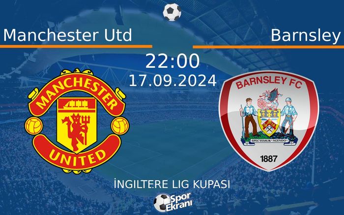 17 Eylül 2024 Manchester Utd vs Barnsley maçı Hangi Kanalda Saat Kaçta Yayınlanacak? 17 Eylül 2024 Manchester Utd vs Barnsley maçı Hangi Kanalda Saat Kaçta Yayınlanacak?