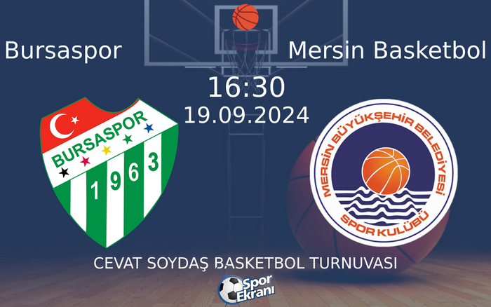 19 Eylül 2024 Bursaspor vs Mersin Basketbol maçı Hangi Kanalda Saat Kaçta Yayınlanacak? 19 Eylül 2024 Bursaspor vs Mersin Basketbol maçı Hangi Kanalda Saat Kaçta Yayınlanacak?