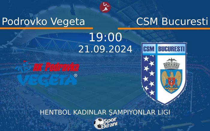 21 Eylül 2024 Podrovko Vegeta vs CSM Bucuresti maçı Hangi Kanalda Saat Kaçta Yayınlanacak? 21 Eylül 2024 Podrovko Vegeta vs CSM Bucuresti maçı Hangi Kanalda Saat Kaçta Yayınlanacak?