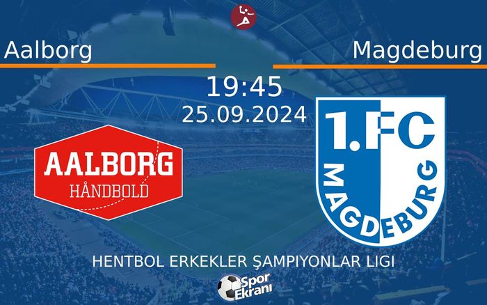 25 Eylül 2024 Aalborg vs Magdeburg maçı Hangi Kanalda Saat Kaçta Yayınlanacak? 25 Eylül 2024 Aalborg vs Magdeburg maçı Hangi Kanalda Saat Kaçta Yayınlanacak?