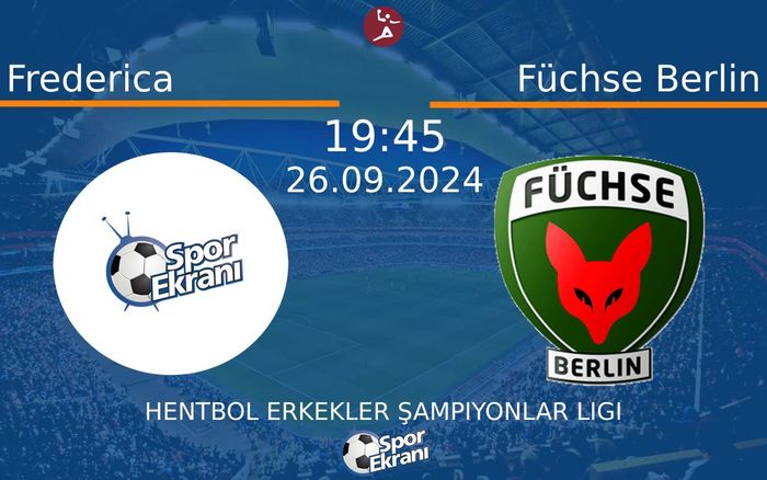 26 Eylül 2024 Frederica vs Füchse Berlin maçı Hangi Kanalda Saat Kaçta Yayınlanacak? 26 Eylül 2024 Frederica vs Füchse Berlin maçı Hangi Kanalda Saat Kaçta Yayınlanacak?