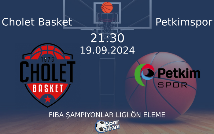 19 Eylül 2024 Cholet Basket vs Petkimspor maçı Hangi Kanalda Saat Kaçta Yayınlanacak? 19 Eylül 2024 Cholet Basket vs Petkimspor maçı Hangi Kanalda Saat Kaçta Yayınlanacak?