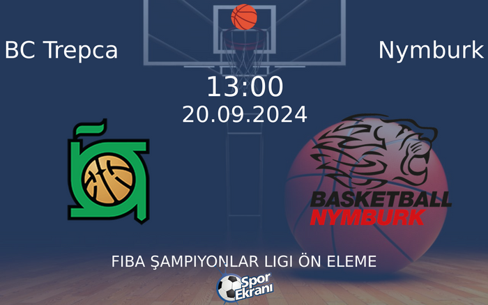 20 Eylül 2024 BC Trepca vs Nymburk maçı Hangi Kanalda Saat Kaçta Yayınlanacak? 20 Eylül 2024 BC Trepca vs Nymburk maçı Hangi Kanalda Saat Kaçta Yayınlanacak?