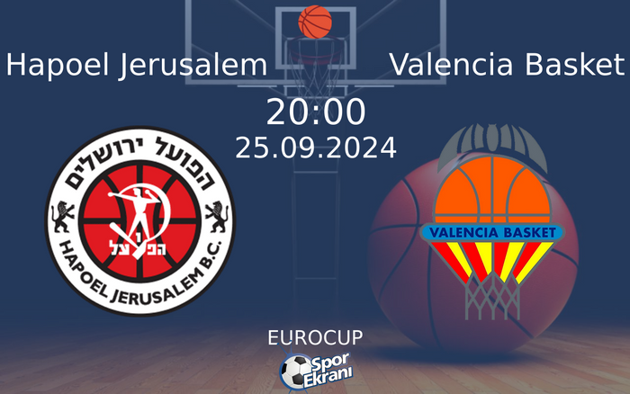 25 Eylül 2024 Hapoel Jerusalem vs Valencia Basket maçı Hangi Kanalda Saat Kaçta Yayınlanacak? 25 Eylül 2024 Hapoel Jerusalem vs Valencia Basket maçı Hangi Kanalda Saat Kaçta Yayınlanacak?