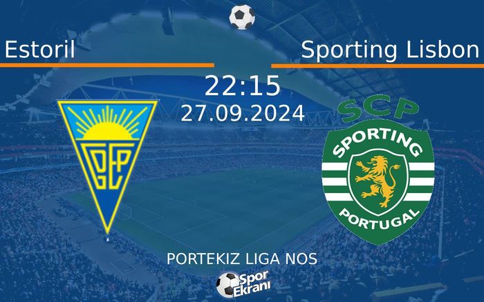 27 Eylül 2024 Estoril vs Sporting Lisbon maçı Hangi Kanalda Saat Kaçta Yayınlanacak? 27 Eylül 2024 Estoril vs Sporting Lisbon maçı Hangi Kanalda Saat Kaçta Yayınlanacak?