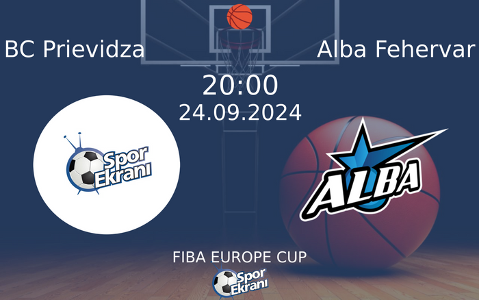 24 Eylül 2024 BC Prievidza vs Alba Fehervar maçı Hangi Kanalda Saat Kaçta Yayınlanacak? 24 Eylül 2024 BC Prievidza vs Alba Fehervar maçı Hangi Kanalda Saat Kaçta Yayınlanacak?
