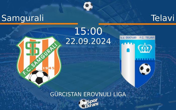 22 Eylül 2024 Samgurali vs Telavi maçı Hangi Kanalda Saat Kaçta Yayınlanacak? 22 Eylül 2024 Samgurali vs Telavi maçı Hangi Kanalda Saat Kaçta Yayınlanacak?