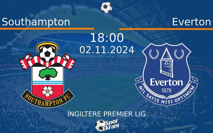02 Kasım 2024 Southampton vs Everton maçı Hangi Kanalda Saat Kaçta Yayınlanacak? 02 Kasım 2024 Southampton vs Everton maçı Hangi Kanalda Saat Kaçta Yayınlanacak?