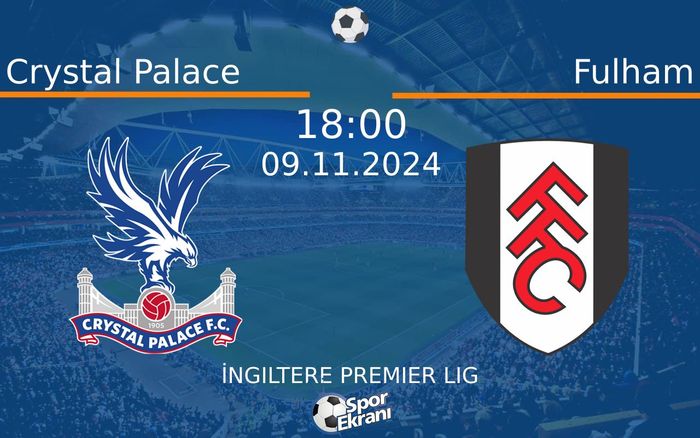 09 Kasım 2024 Crystal Palace vs Fulham maçı Hangi Kanalda Saat Kaçta Yayınlanacak? 09 Kasım 2024 Crystal Palace vs Fulham maçı Hangi Kanalda Saat Kaçta Yayınlanacak?