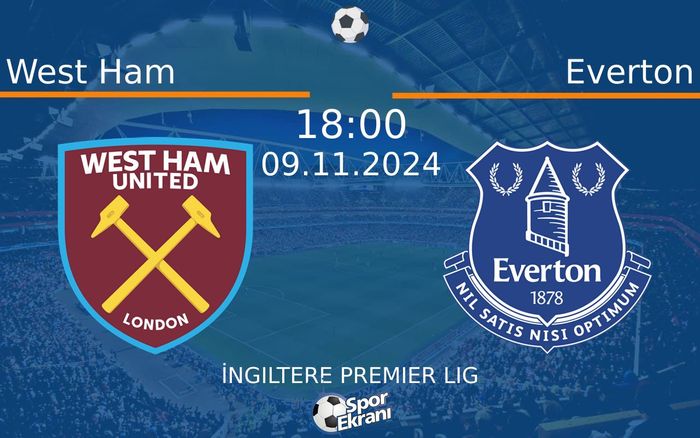 09 Kasım 2024 West Ham vs Everton maçı Hangi Kanalda Saat Kaçta Yayınlanacak? 09 Kasım 2024 West Ham vs Everton maçı Hangi Kanalda Saat Kaçta Yayınlanacak?