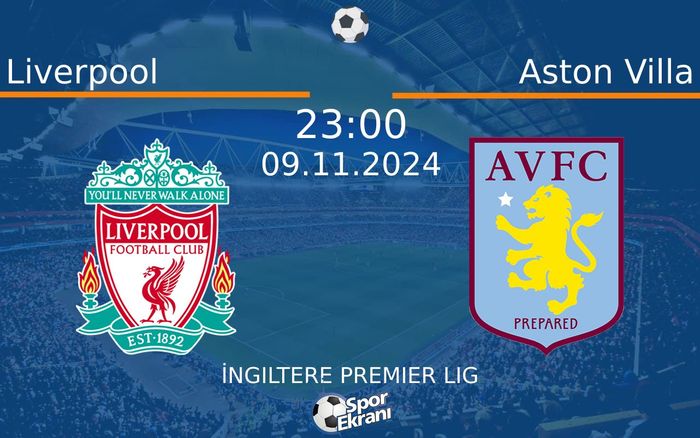 09 Kasım 2024 Liverpool vs Aston Villa maçı Hangi Kanalda Saat Kaçta Yayınlanacak? 09 Kasım 2024 Liverpool vs Aston Villa maçı Hangi Kanalda Saat Kaçta Yayınlanacak?
