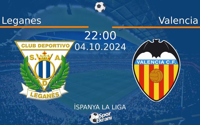 04 Ekim 2024 Leganes vs Valencia maçı Hangi Kanalda Saat Kaçta Yayınlanacak? 04 Ekim 2024 Leganes vs Valencia maçı Hangi Kanalda Saat Kaçta Yayınlanacak?