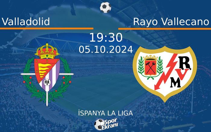 05 Ekim 2024 Valladolid vs Rayo Vallecano maçı Hangi Kanalda Saat Kaçta Yayınlanacak? 05 Ekim 2024 Valladolid vs Rayo Vallecano maçı Hangi Kanalda Saat Kaçta Yayınlanacak?