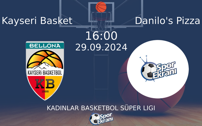 29 Eylül 2024 Kayseri Basket vs Danilo's Pizza maçı Hangi Kanalda Saat Kaçta Yayınlanacak? 29 Eylül 2024 Kayseri Basket vs Danilo's Pizza maçı Hangi Kanalda Saat Kaçta Yayınlanacak?