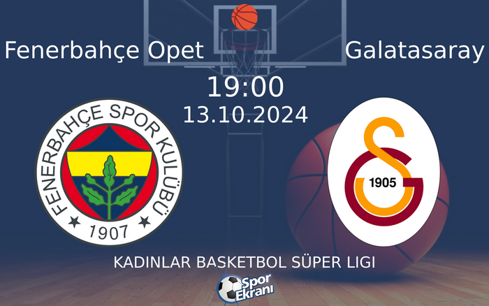 13 Ekim 2024 Fenerbahçe Opet vs Galatasaray maçı Hangi Kanalda Saat Kaçta Yayınlanacak? 13 Ekim 2024 Fenerbahçe Opet vs Galatasaray maçı Hangi Kanalda Saat Kaçta Yayınlanacak?