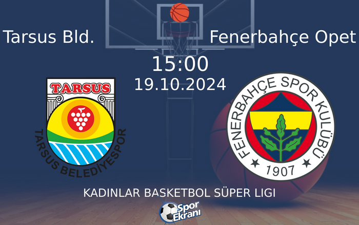 19 Ekim 2024 Tarsus Bld. vs Fenerbahçe Opet maçı Hangi Kanalda Saat Kaçta Yayınlanacak? 19 Ekim 2024 Tarsus Bld. vs Fenerbahçe Opet maçı Hangi Kanalda Saat Kaçta Yayınlanacak?