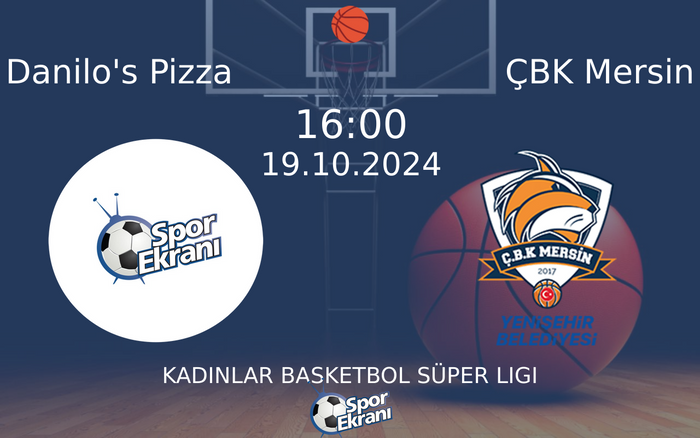 19 Ekim 2024 Danilo's Pizza vs ÇBK Mersin maçı Hangi Kanalda Saat Kaçta Yayınlanacak? 19 Ekim 2024 Danilo's Pizza vs ÇBK Mersin maçı Hangi Kanalda Saat Kaçta Yayınlanacak?