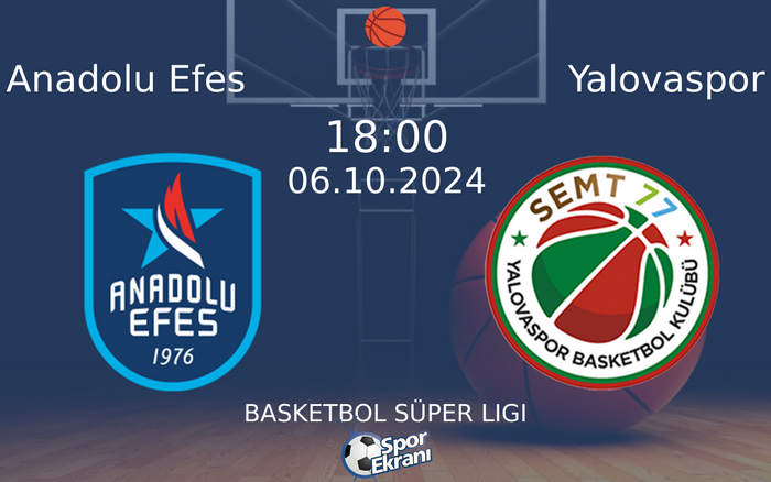 06 Ekim 2024 Anadolu Efes vs Yalovaspor maçı Hangi Kanalda Saat Kaçta Yayınlanacak? 06 Ekim 2024 Anadolu Efes vs Yalovaspor maçı Hangi Kanalda Saat Kaçta Yayınlanacak?