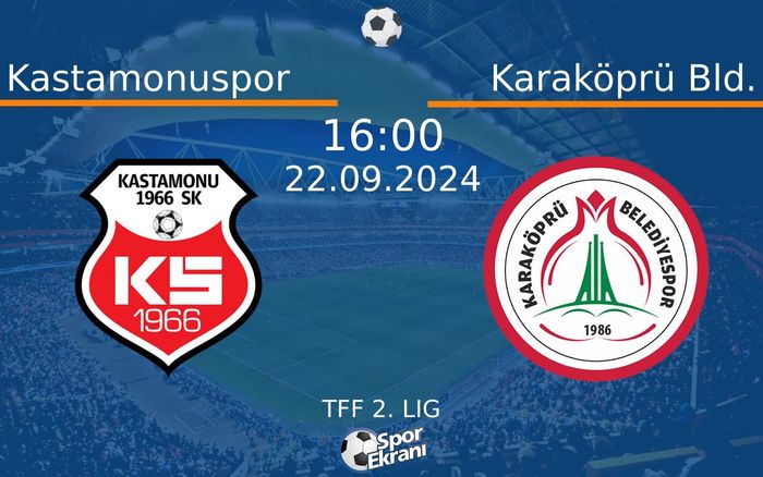 22 Eylül 2024 Kastamonuspor vs Karaköprü Bld. maçı Hangi Kanalda Saat Kaçta Yayınlanacak? 22 Eylül 2024 Kastamonuspor vs Karaköprü Bld. maçı Hangi Kanalda Saat Kaçta Yayınlanacak?