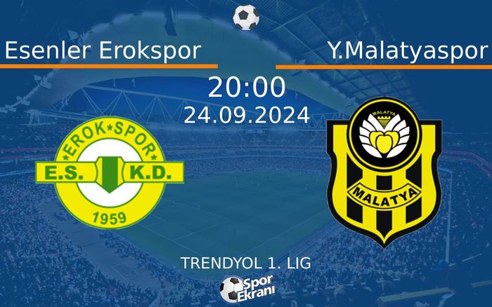 24 Eylül 2024 Esenler Erokspor vs Y.Malatyaspor maçı Hangi Kanalda Saat Kaçta Yayınlanacak? 24 Eylül 2024 Esenler Erokspor vs Y.Malatyaspor maçı Hangi Kanalda Saat Kaçta Yayınlanacak?