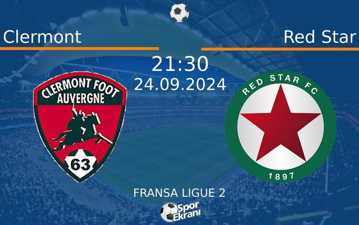 24 Eylül 2024 Clermont vs Red Star maçı Hangi Kanalda Saat Kaçta Yayınlanacak? 24 Eylül 2024 Clermont vs Red Star maçı Hangi Kanalda Saat Kaçta Yayınlanacak?