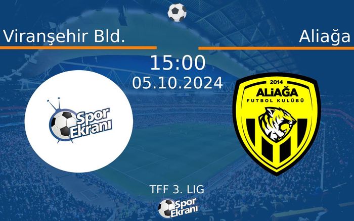 05 Ekim 2024 Viranşehir Bld. vs Aliağa maçı Hangi Kanalda Saat Kaçta Yayınlanacak? 05 Ekim 2024 Viranşehir Bld. vs Aliağa maçı Hangi Kanalda Saat Kaçta Yayınlanacak?