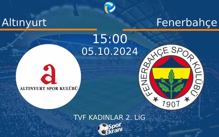 05 Ekim 2024 Altınyurt vs Fenerbahçe maçı Hangi Kanalda Saat Kaçta Yayınlanacak? 05 Ekim 2024 Altınyurt vs Fenerbahçe maçı Hangi Kanalda Saat Kaçta Yayınlanacak?