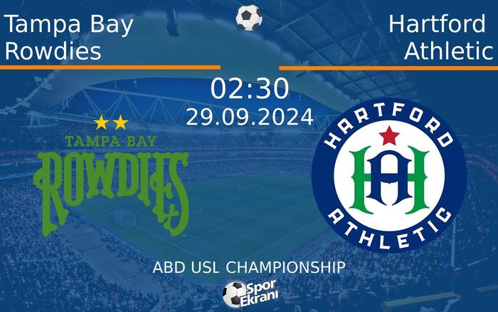 29 Eylül 2024 Tampa Bay Rowdies vs Hartford Athletic maçı Hangi Kanalda Saat Kaçta Yayınlanacak? 29 Eylül 2024 Tampa Bay Rowdies vs Hartford Athletic maçı Hangi Kanalda Saat Kaçta Yayınlanacak?