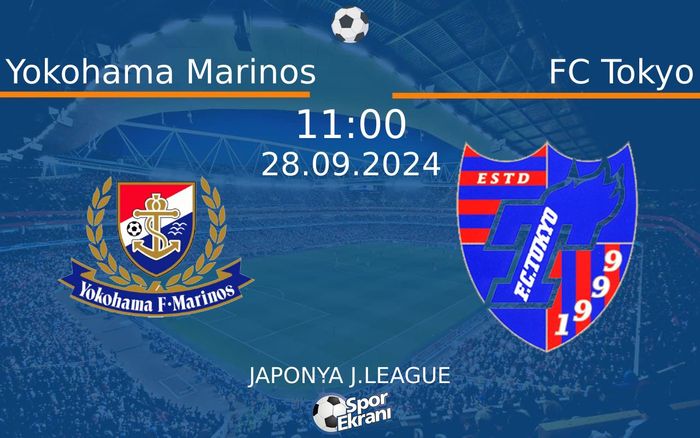 28 Eylül 2024 Yokohama Marinos vs FC Tokyo maçı Hangi Kanalda Saat Kaçta Yayınlanacak? 28 Eylül 2024 Yokohama Marinos vs FC Tokyo maçı Hangi Kanalda Saat Kaçta Yayınlanacak?