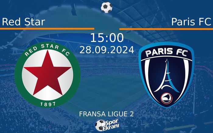 28 Eylül 2024 Red Star vs Paris FC maçı Hangi Kanalda Saat Kaçta Yayınlanacak? 28 Eylül 2024 Red Star vs Paris FC maçı Hangi Kanalda Saat Kaçta Yayınlanacak?