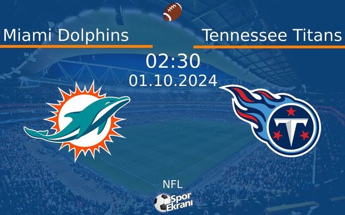 01 Ekim 2024 Miami Dolphins vs Tennessee Titans maçı Hangi Kanalda Saat Kaçta Yayınlanacak? 01 Ekim 2024 Miami Dolphins vs Tennessee Titans maçı Hangi Kanalda Saat Kaçta Yayınlanacak?