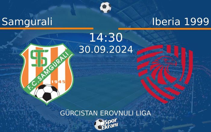 30 Eylül 2024 Samgurali vs Iberia 1999 maçı Hangi Kanalda Saat Kaçta Yayınlanacak? 30 Eylül 2024 Samgurali vs Iberia 1999 maçı Hangi Kanalda Saat Kaçta Yayınlanacak?