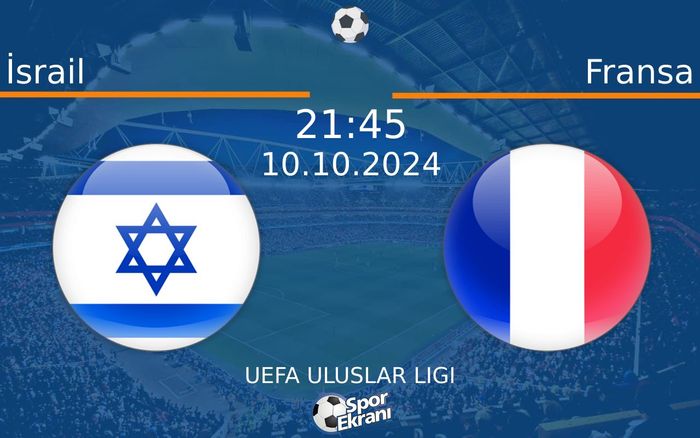 10 Ekim 2024 İsrail vs Fransa maçı Hangi Kanalda Saat Kaçta Yayınlanacak? 10 Ekim 2024 İsrail vs Fransa maçı Hangi Kanalda Saat Kaçta Yayınlanacak?