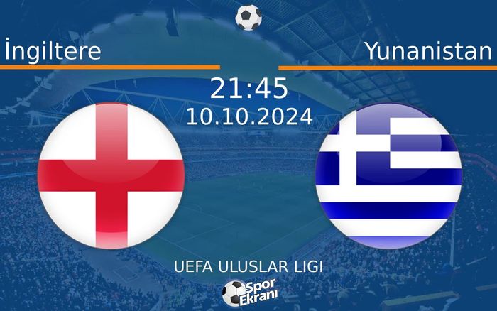 10 Ekim 2024 İngiltere vs Yunanistan maçı Hangi Kanalda Saat Kaçta Yayınlanacak? 10 Ekim 2024 İngiltere vs Yunanistan maçı Hangi Kanalda Saat Kaçta Yayınlanacak?