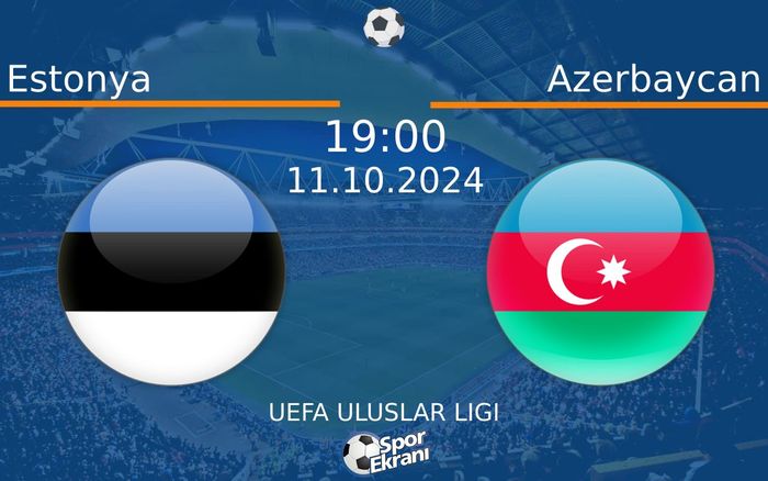 11 Ekim 2024 Estonya vs Azerbaycan maçı Hangi Kanalda Saat Kaçta Yayınlanacak? 11 Ekim 2024 Estonya vs Azerbaycan maçı Hangi Kanalda Saat Kaçta Yayınlanacak?