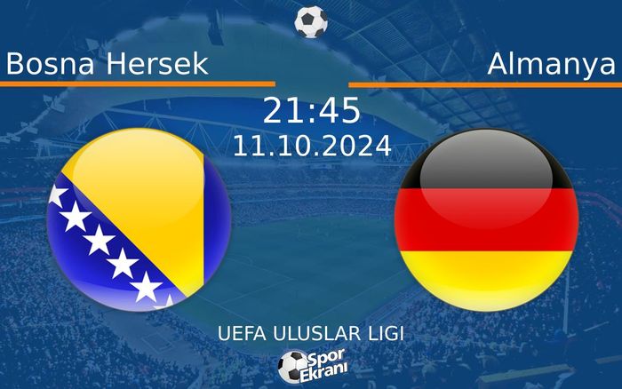 11 Ekim 2024 Bosna Hersek vs Almanya maçı Hangi Kanalda Saat Kaçta Yayınlanacak? 11 Ekim 2024 Bosna Hersek vs Almanya maçı Hangi Kanalda Saat Kaçta Yayınlanacak?