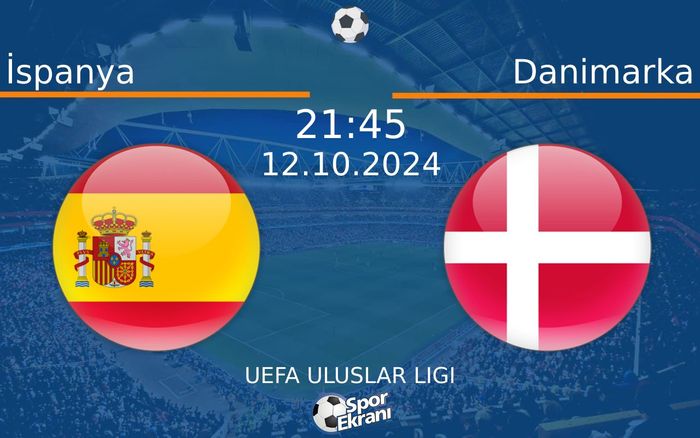 12 Ekim 2024 İspanya vs Danimarka maçı Hangi Kanalda Saat Kaçta Yayınlanacak? 12 Ekim 2024 İspanya vs Danimarka maçı Hangi Kanalda Saat Kaçta Yayınlanacak?