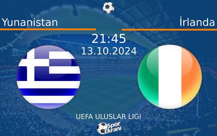 13 Ekim 2024 Yunanistan vs İrlanda maçı Hangi Kanalda Saat Kaçta Yayınlanacak? 13 Ekim 2024 Yunanistan vs İrlanda maçı Hangi Kanalda Saat Kaçta Yayınlanacak?