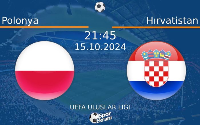 15 Ekim 2024 Polonya vs Hırvatistan maçı Hangi Kanalda Saat Kaçta Yayınlanacak? 15 Ekim 2024 Polonya vs Hırvatistan maçı Hangi Kanalda Saat Kaçta Yayınlanacak?