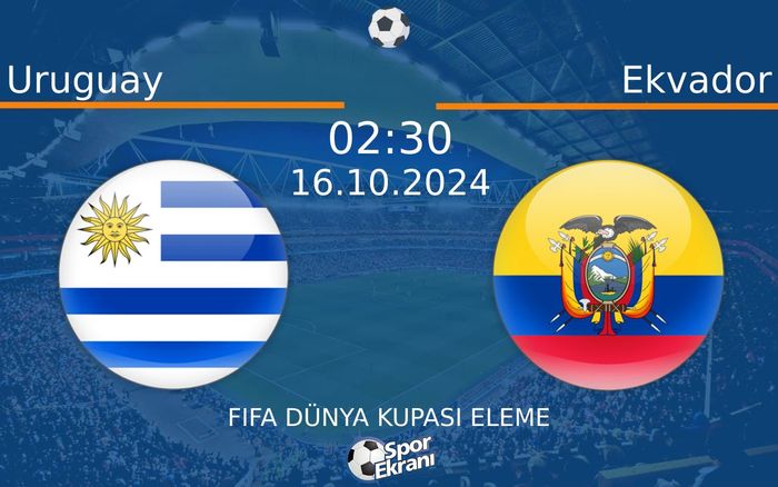 16 Ekim 2024 Uruguay vs Ekvador maçı Hangi Kanalda Saat Kaçta Yayınlanacak? 16 Ekim 2024 Uruguay vs Ekvador maçı Hangi Kanalda Saat Kaçta Yayınlanacak?