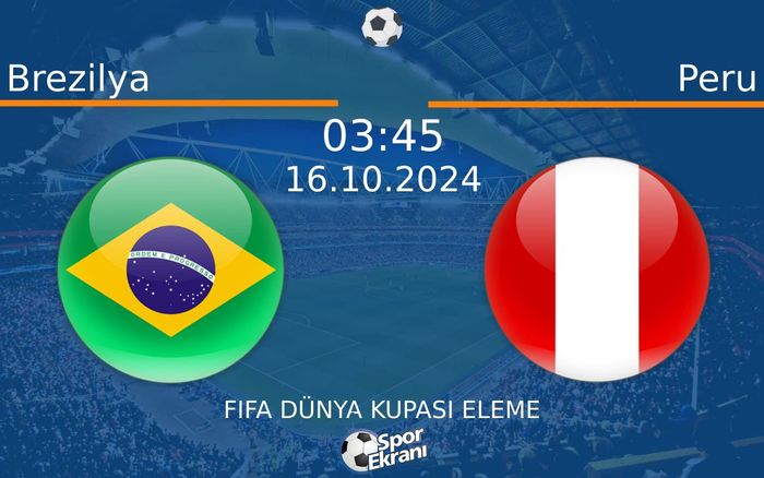 16 Ekim 2024 Brezilya vs Peru maçı Hangi Kanalda Saat Kaçta Yayınlanacak? 16 Ekim 2024 Brezilya vs Peru maçı Hangi Kanalda Saat Kaçta Yayınlanacak?