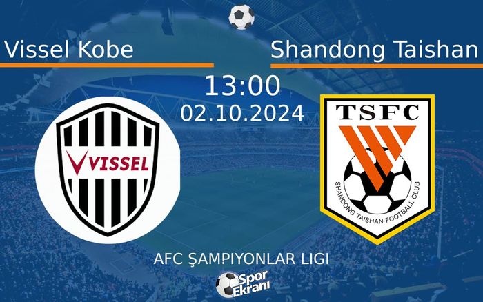 02 Ekim 2024 Vissel Kobe vs Shandong Taishan maçı Hangi Kanalda Saat Kaçta Yayınlanacak? 02 Ekim 2024 Vissel Kobe vs Shandong Taishan maçı Hangi Kanalda Saat Kaçta Yayınlanacak?
