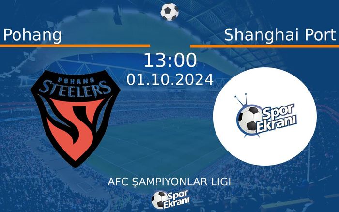 01 Ekim 2024 Pohang vs Shanghai Port maçı Hangi Kanalda Saat Kaçta Yayınlanacak? 01 Ekim 2024 Pohang vs Shanghai Port maçı Hangi Kanalda Saat Kaçta Yayınlanacak?