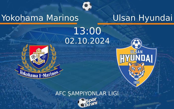 02 Ekim 2024 Yokohama Marinos vs Ulsan Hyundai maçı Hangi Kanalda Saat Kaçta Yayınlanacak? 02 Ekim 2024 Yokohama Marinos vs Ulsan Hyundai maçı Hangi Kanalda Saat Kaçta Yayınlanacak?