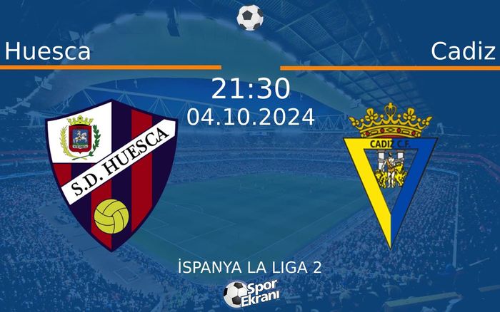 04 Ekim 2024 Huesca vs Cadiz maçı Hangi Kanalda Saat Kaçta Yayınlanacak? 04 Ekim 2024 Huesca vs Cadiz maçı Hangi Kanalda Saat Kaçta Yayınlanacak?
