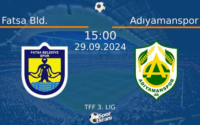 29 Eylül 2024 Fatsa Bld. vs Adıyamanspor maçı Hangi Kanalda Saat Kaçta Yayınlanacak? 29 Eylül 2024 Fatsa Bld. vs Adıyamanspor maçı Hangi Kanalda Saat Kaçta Yayınlanacak?