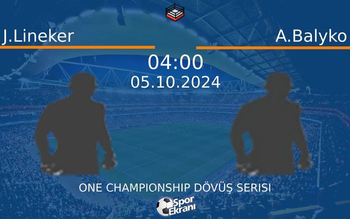 05 Ekim 2024 J.Lineker vs A.Balyko maçı Hangi Kanalda Saat Kaçta Yayınlanacak? 05 Ekim 2024 J.Lineker vs A.Balyko maçı Hangi Kanalda Saat Kaçta Yayınlanacak?